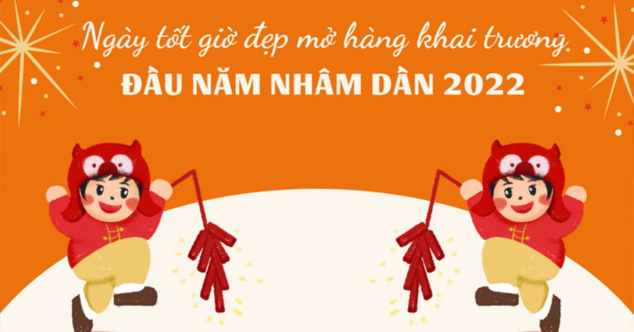 Ngày tốt giờ đẹp để khai trương, mở hàng đầu năm Nhâm Dần 2022