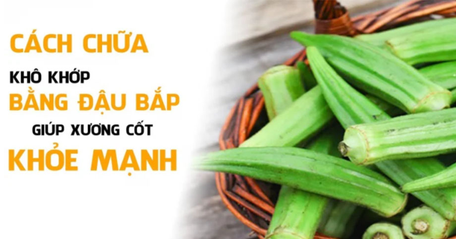 Đau xương khớp lâu năm cứ mua 1 nắm đậu bắp về làm theo cách này: 30 ngày sau thấy kết quả bất ngờ