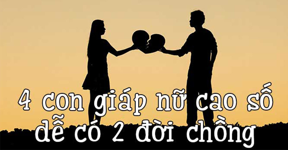 4 con giáp nữ cao số, dễ có hai đời chồng